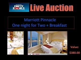 Marriott Pinnacle One night for Two + Breakfast  Value: $380.00 Live Auction 