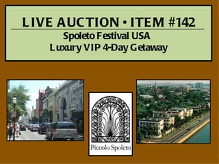 L IVE A UC TION • ITE M #142
       Spoleto Festival USA
    L uxury VIP 4-Day G etaway
 