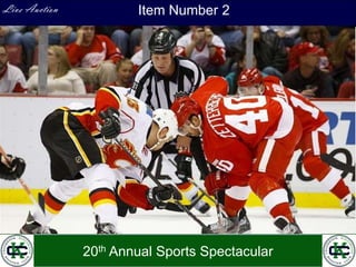Nineteenth Annual Sports Spectacular
Item Number 2Live Auction
20th Annual Sports Spectacular
 