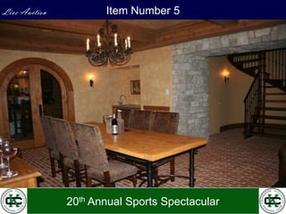 Sixteenth Annual Sports Spectacular
Live Auction Item Number 5
20th Annual Sports Spectacular
 