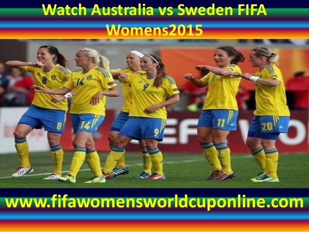 live football Australia vs Sweden FIFA Womens 2015