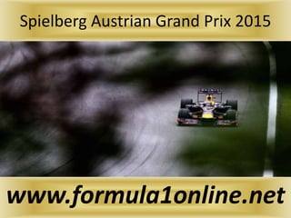 Spielberg Austrian Grand Prix 2015
www.formula1online.net
 