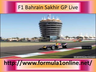 F1 Bahrain Sakhir GP Live
http://www.formula1online.net/
 