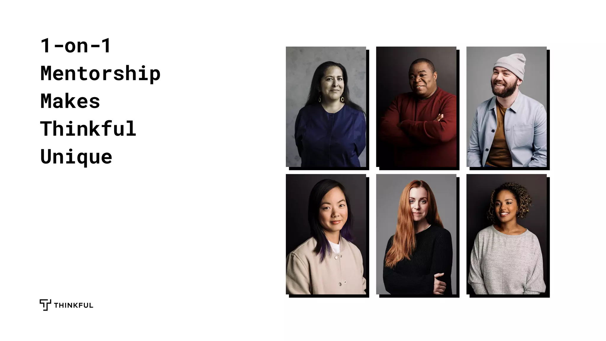 1-on-1
Mentorship
Makes
Thinkful
Unique
 