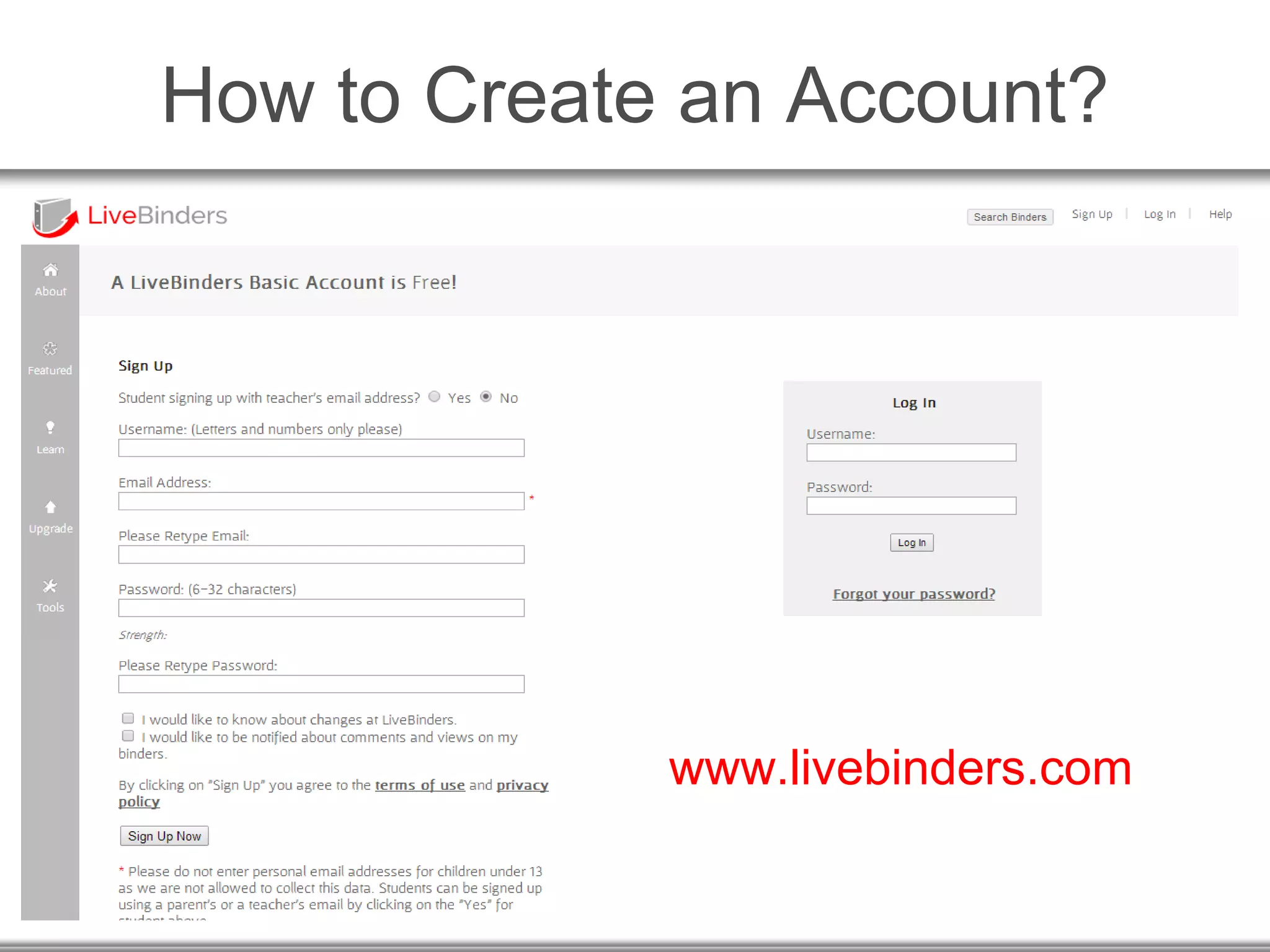 How to Create an Account?
www.livebinders.com
 