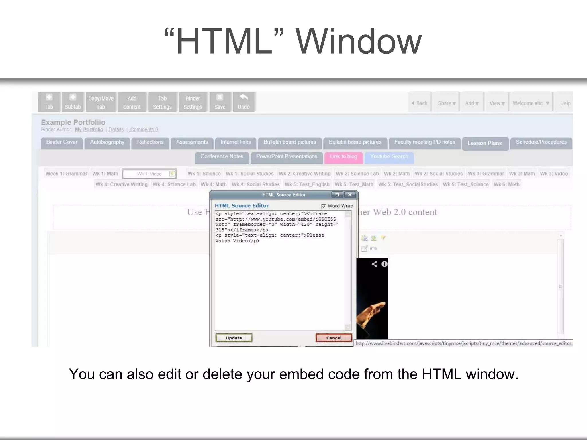 “HTML” Window
You can also edit or delete your embed code from the HTML window.
 