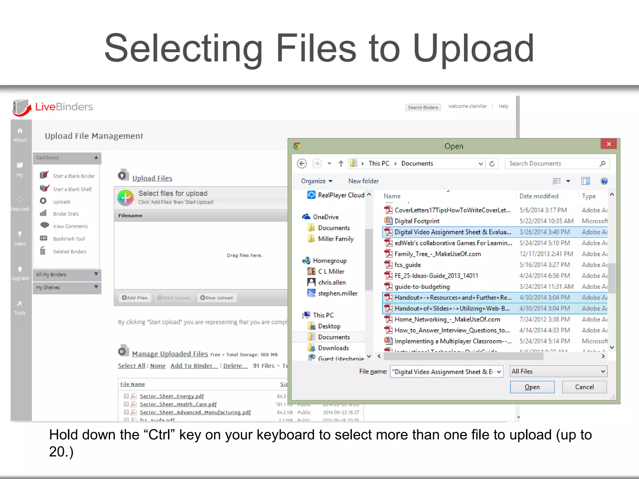 Selecting Files to Upload
Hold down the “Ctrl” key on your keyboard to select more than one file to upload (up to
20.)
 