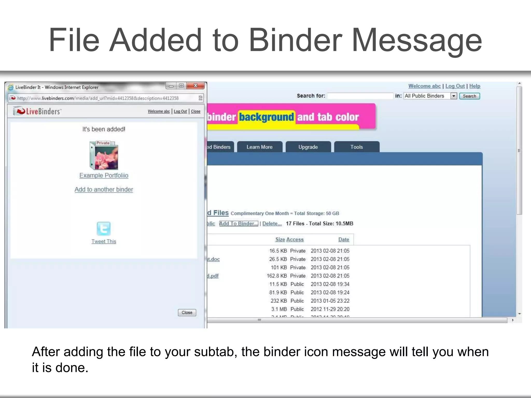 File Added to Binder Message
After adding the file to your subtab, the binder icon message will tell you when
it is done.
 