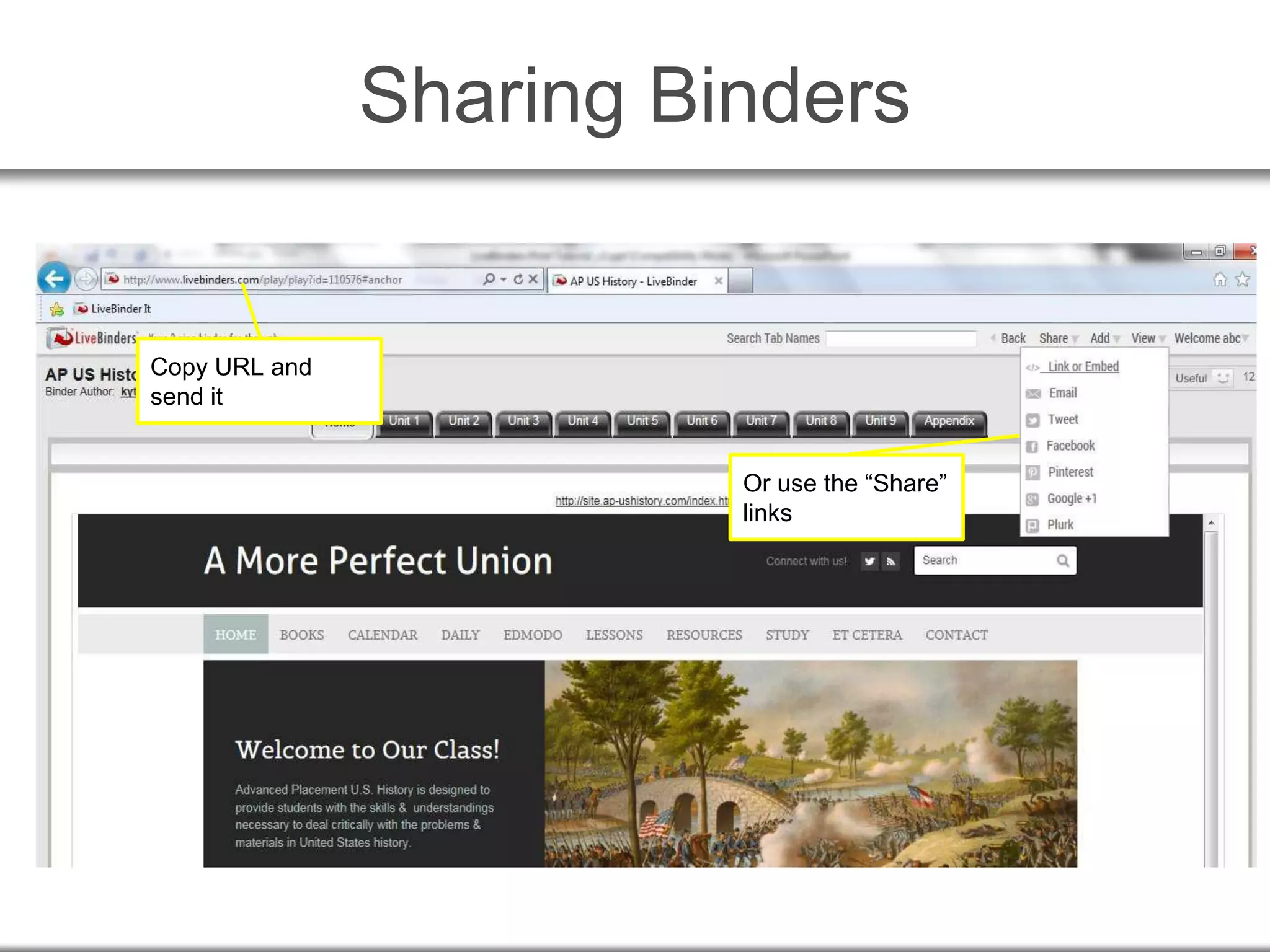 Sharing Binders
Copy URL and
send it
Or use the “Share”
links
 