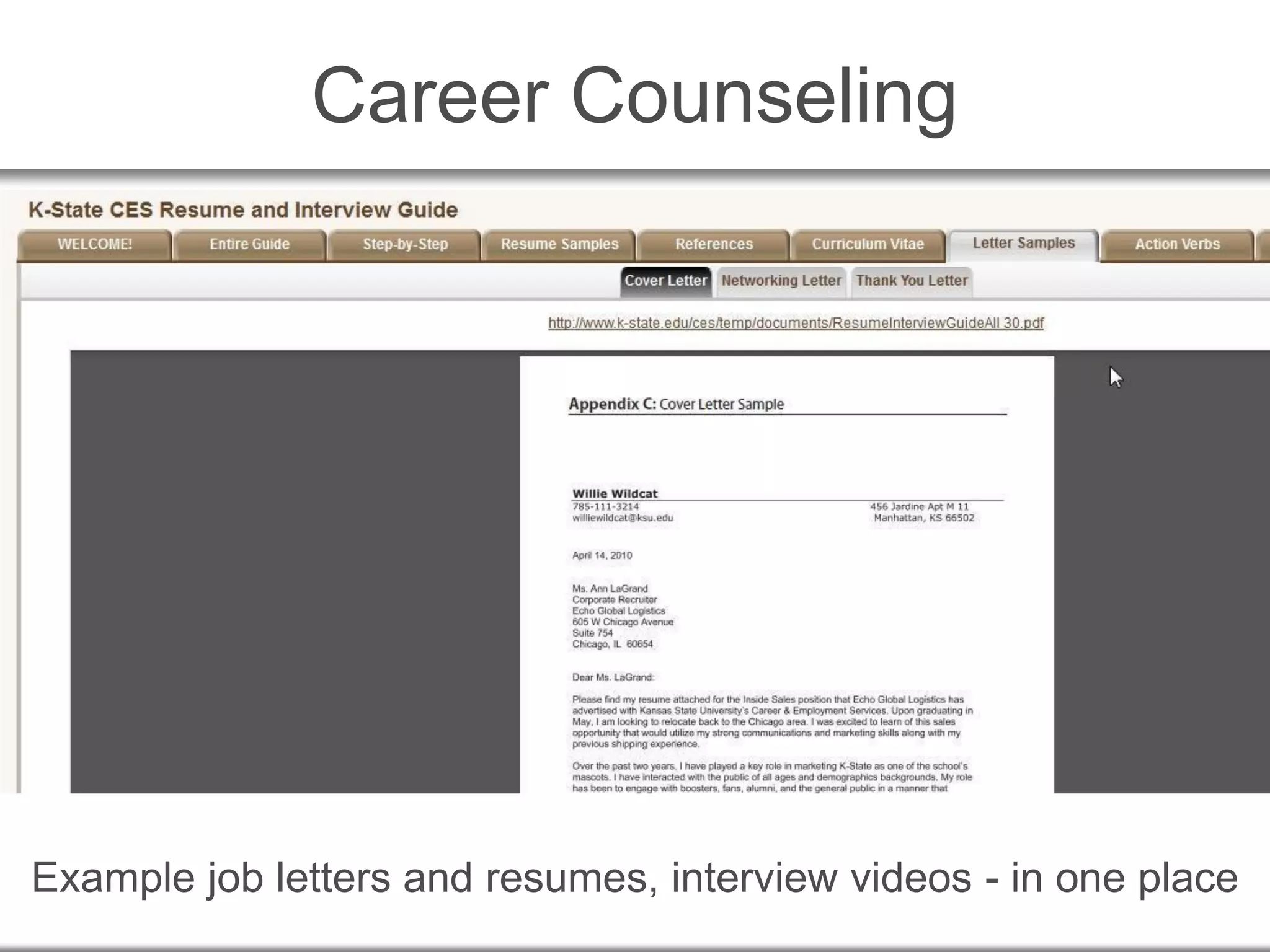 Career Counseling
Example job letters and resumes, interview videos - in one place
 