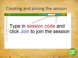 Creating and joining the session
 