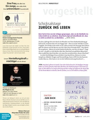 Eine Frau,die alles hat.
Ein Junge, dem alles fehlt.
Eine untrennbareFreundschaft.
Laura Schroff
Immer montags beste Freunde
gelesen von Marit Beyer
4 CDs, 284 Minuten, € 19,99
ISBN 978-3-86974-222-9
Laura hetzt durch die Straßen von New York. Den
bettelnden Jungen bemerkt sie nicht. Einem plötz-
lichen Instinkt folgend kehrt sie um und kauft Maurice
etwas zu Essen. Dies ist die Geschichte ihrer einzig-
artigen Freundschaft - die bis heute anhält.
Unsere Vorstellungskraftist
mächtiger als wir ahnen
Thimon von Berlepsch
Der Magier in uns
gelesen von Claus Vester
1 MP3 CD, 381 Minuten, € 19,99
ISBN 978-3-86974-211-3
Thimon von Berlepsch nimmt uns mit auf seine
Reisen. Mit dem Rucksack rund um dieWelt, wo er in
völlig fremde Kulturen eintaucht. Und in dieWelt des
menschlichen Unterbewusstseins, zu den Wurzeln
derMagie.Möglichmachen,wasunmöglichscheint,
das ist seine Passion.
Weitere Titel und
Hörproben finden Sie unter
www.sprechendebuecher.de
www.facebook.com/
sprechendebuecher
 