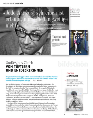 FSCTUEFLP BVT M`UUFSO VOE DISBVCHM`TFSO CJT IJO [VN TFMCTU HFS{ISUFO
FJTFOLOsEFM JN BNNFMUBTTFO‰
VUUFSIBVT‡ POUFNQMBUJPO NBDIU LSFBUJW‡
$EJHIDKUHQ 6SLW]HQ]DUW
*ROGHQH =HLWHQ
6FKQHHNXJHOQ OLJKW 7LHUILJXUHQ DXV GHP
6SLHO]HXJODGHQ PLW HWZDV .XQVWVFKQHH
LQ *OÀVHU JHVSHUUW XQG PLW 3DSLHU RGHU
6WRIIGHFNHOQ XQG 6FKOHLIHQ YHU]LHUW
-90:*/, )34,5 ZPUK PT PU[LY 4HUNLS^HYL ¶
VKLY ZLOY [LLY UK ^LUU THU ZPJO LPULU :[YH
SLPZ[L[ TZZ THU aZJOHLU ^PL LY PU KLY NLOLPa
[LU VOUUN ZJOULSS ]LY^LSR[ PL ^pYL LZ aY (I
^LJOZSUN TP[ ZV LPULT ;YVJRLUZ[YH PU .VSK UK
LP LPL 4HYZOTHSSV^Z HM /VSaZWPLJOLU
NLZ[LJR[ UK TP[ NVSKLULY AJRLYZJOYPM[ KLRVYPLY[
ZPUK LPU MY€OSPJOLY :JOTJR M…Y KLU ^PU[LYSPJOLU
2…JOLU[PZJO (SZ Z[PS]VSSL =HZL KPLU[ LPU .SHZ TP[
.VSKYHUK UK RSLPUL /VSaISp[[LY KPL LPNLU[SPJO HSZ
:[YLKLRV NLKHJO[ ZPUK NLILU KLU :[PLSLU N
[LU /HS[ :V LPUL +LRVYH[PVU R€UULU HJO 2PUKLY
IHZ[LSU (SSLYKPUNZ ILZ[LO[ KHUU .LMHOY KHZZ ZPL
PUULYOHSI ^LUPNLY ;HNL HM NLOLPTUPZ]VSSL LPZL
]LYZJO^PUKL[
;077! ,Z NPI[ 6USPUL:WLaPHSOpUKSLY M…Y 2VUKP[VYLP
ILKHYM ILP KLULU THU 3LILUZTP[[LSMHYIWHZ[LU PU
HSSLU LYKLURSPJOLU -HYILU ILZ[LSSLU RHUU
23,05, 05+30*/;,9 PT :WP[aLUNL^HUK ZPUK
LPUL Z[PS]VSSL ,YNpUaUN a aHY[LU )S…[LU KPL ZPJO
TP[[LU PT PU[LY HUZ 3PJO[ ^HNLU :PL IYHJOLU
KHM…Y UPJO[ TLOY HSZ LPU WHHY :WP[aLUYLZ[L KPL TP[
2SLILZ[PM[ VKLY :WY…ORSLILY HM SLLYLU :JOYHI
NSpZLYU ILMLZ[PN[ ^LYKLU LPL ;LLSPJO[LY WHZZLU
HT ILZ[LU a LKSLY ^LPLY :WP[aL :PL R€UU[LU HJO
LPU 4PUPNSHZ PT :WP[aLUTHU[LS TP[ HZZLY M…SSLU
UK HSZ =HZL M…Y *OYPZ[YVZLUIS…[LU VKLY :JOULL
NS€JRJOLU ]LY^LUKLU LY T€JO[L ]LYZ[LJR[ KHZ
:JOYHINL^PUKL U[LY LPULY ^LPLU :H[PUZJOSLPML
50263f:, 5+ :JOULLTpUULY OHILU ^PY HSSL
1HOYL ^PLKLY .LOLU :PL KVJO LPUTHS PU NHUa ULLU
9L]PLYLU HM KPL 1HNK UHJO VYPNPULSSLU +LRV0KLLU
+PLZLY ZJOULPKPNL :RPSpMLY KLY ZPJO a LPULY MSV[[LU
(IMHOY[ HM LPULT )LYN HZ )HPZLY ILYLP[ THJO[
Z[HTT[ HZ LPULT :WPLSaLNSHKLU (JO .LZJOpM[L
M…Y 4VKLSSLPZLUIHOULU IPL[LU LPUL YPLZPNL (Z^HOS
RSLPULY -PNYLU UK HUKLYLY 4PUPH[YLU HZ KLULU
ZPJO TP[ L[^HZ -HU[HZPL UK 0TWYV]PZH[PVUZ[HSLU[
[VSSL 4PUP0UZ[HSSH[PVULU aHILYU SHZZLU :JOYPSS
RP[ZJOPN RYPVZ ¶ NHUa ^PL LZ ILSPLI[
)¦U NOHLQH ZLW]LJH RGHU OLHEHYROOH 'HNRUDWLRQHQ ILQGHW VLFK ¦EHUDOO HLQ 3OÀW]FKHQ*HUDGH DQ XQNRQYHQWLRQHOOHQ 2UWHQ Ì YLHOOHLFKW DXI GHP :DVFKEHFNHQUDQG RGHU XQWHUGHP RPSXWHUELOGVFKLUP Ì NÅQQHQ ZLU VROFKH 6WLPPXQJVDXIKHOOHU JXW JHEUDXFKHQ
   
 
.

 '(.2 81' :2+1(1
 ,0 :,17(5
* kulturhistorisch faszinierend
* fundiert dokumentiert
* das beste unter allen Pilgerbüchern
Hinweis für Buchhandlungen: Bestellungen via:
KNV / IBU / Libri oder direkt mit Fax: 0041 61 715 90 09
Ein ungewöhnlich reichhaltiges
Buch. Es führt auch zu den wenig
bekannten vorchristlichen Wurzeln
des Pilgerweges.
81 Tage auf dem
Jakobsweg
Ein Buch das packt.
Kurt Felix; Fernsehmoderator
Ich möchte Ihnen heute ein-
fach herzlich danken für ihr
wunderbares «Pilger-Buch»,
das mir durch «Zu-Fall» in die
Hände gekommen ist! Ich
konnte kaum mehr aufhö-
ren zu lesen, so sehr haben
mich der Inhalt und vor allem auch die sehr
schönen, seltenen Fotos in Bann gezogen. Es
ist wirklich staunenswert, was Sie auf dem
Weg nach Compostela erbracht und erlebt
haben. Maya Thomi
Es schien mir mitgewandert zu sein und
die aussergewöhnlichen Begegnungen und
erlebnisreichen Eindrücke und Strapazen
miterlebt zu haben. Ruth Zell
Einem Jakobspilger würde ich für den Pilger-
weg aus den vielen Büchern diese «81 Tage
auf dem Jakobsweg» am meisten empfehlen,
weil es das detaillierteste, nützlichste
und mit 440 Farbbildern schönste Pilger-
buch ist. Beat Schmutz
Preis
26.40
Weitere Lesermeinungen
und Leseproben unter:
www.prosana.ch
Pilgerbuch Jakobsweg
Jetzt Wanderung planen
Das am grosszügigsten
illustrierte Pilgerbuch,
durchgehend vierfarbig
mit 440 Fotos.
280 Seiten, gebunden,
Hardcover, laminiert.
 