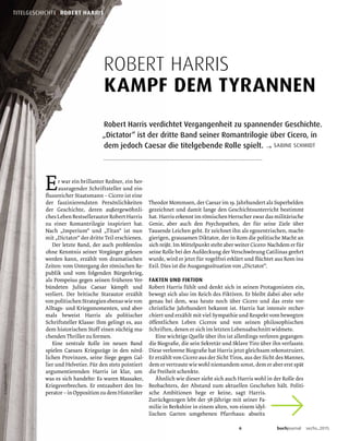 TITELGESCHICHTE . ROBERT HARRIS
©RumpfBarnabas/iStock
6 buchjournal sechs.2015
Robert Harris verdichtet Vergangenheit zu spannender Geschichte.
„Dictator“ ist der dritte Band seiner Romantrilogie über Cicero, in
dem jedoch Caesar die titelgebende Rolle spielt.
ROBERT HARRIS
KAMPF DEM TYRANNEN
FAKTEN UND FIKTION
→ SABINE SCHMIDT
 