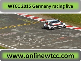 WTCC 2015 Germany racing live
www.onlinewtcc.com
 