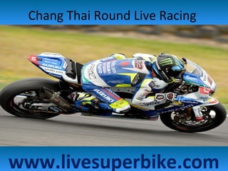 Chang Thai Round Live Racing
www.livesuperbike.com
 