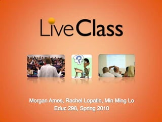 Morgan Ames, Rachel Lopatin, Min Ming Lo Educ 298, Spring 2010 