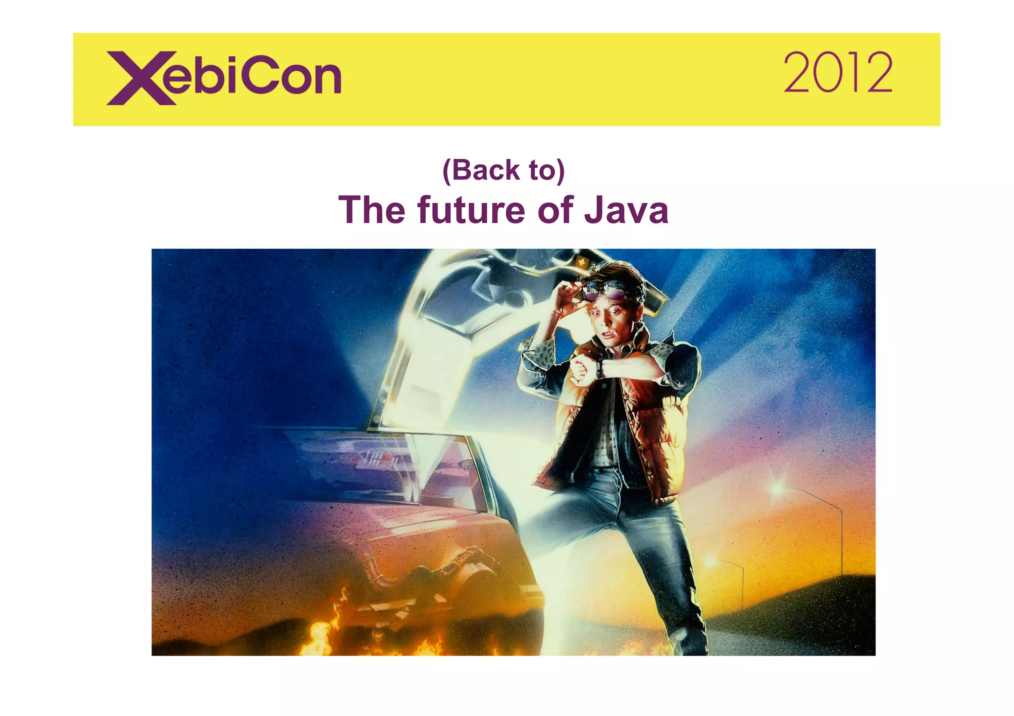 (Back to)
The future of Java
 