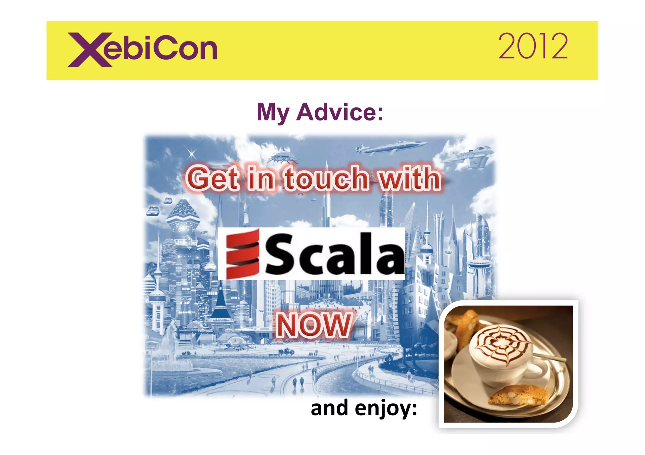 My Advice:




    and	
  enjoy:	
  
 