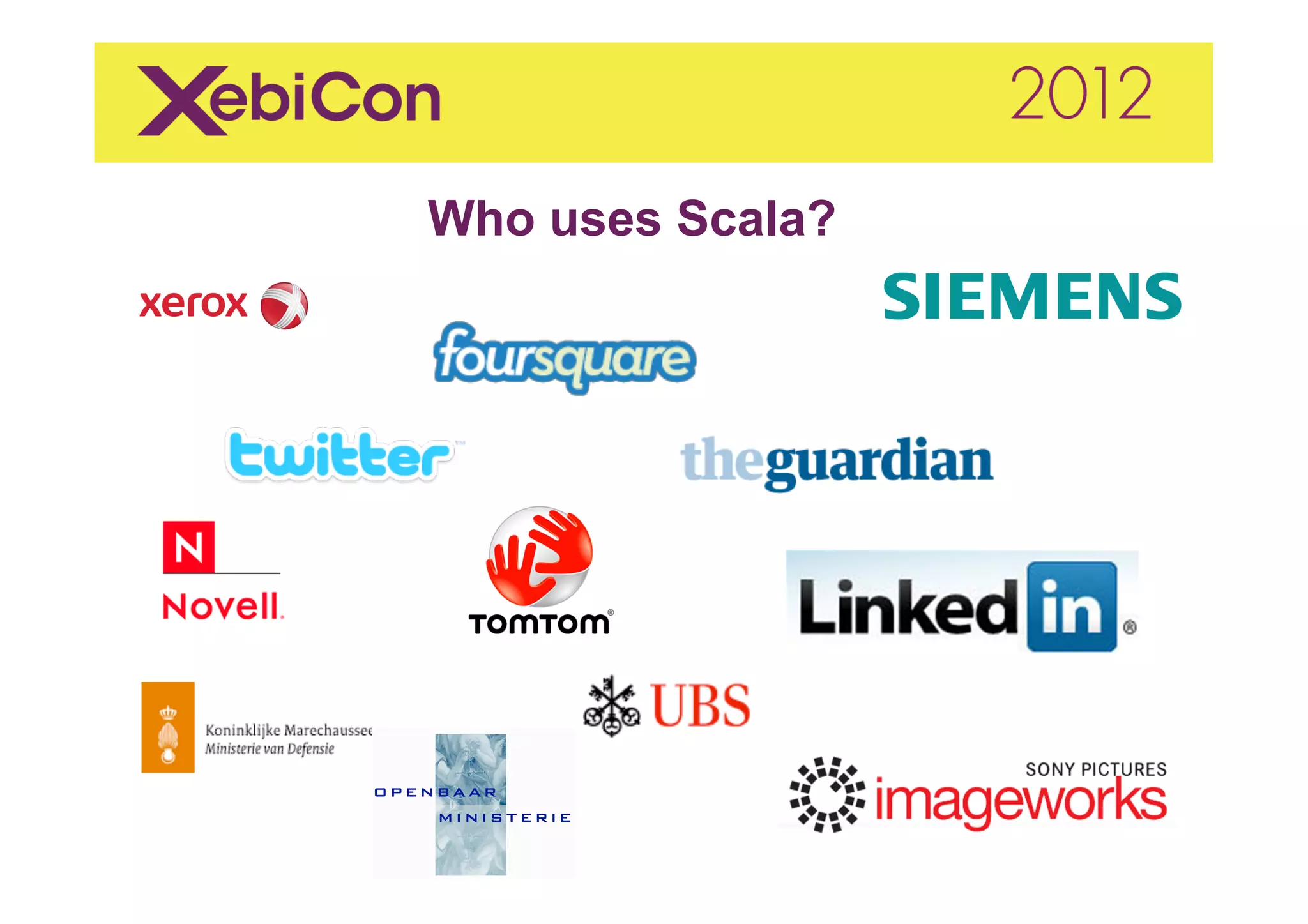 Who uses Scala?
 