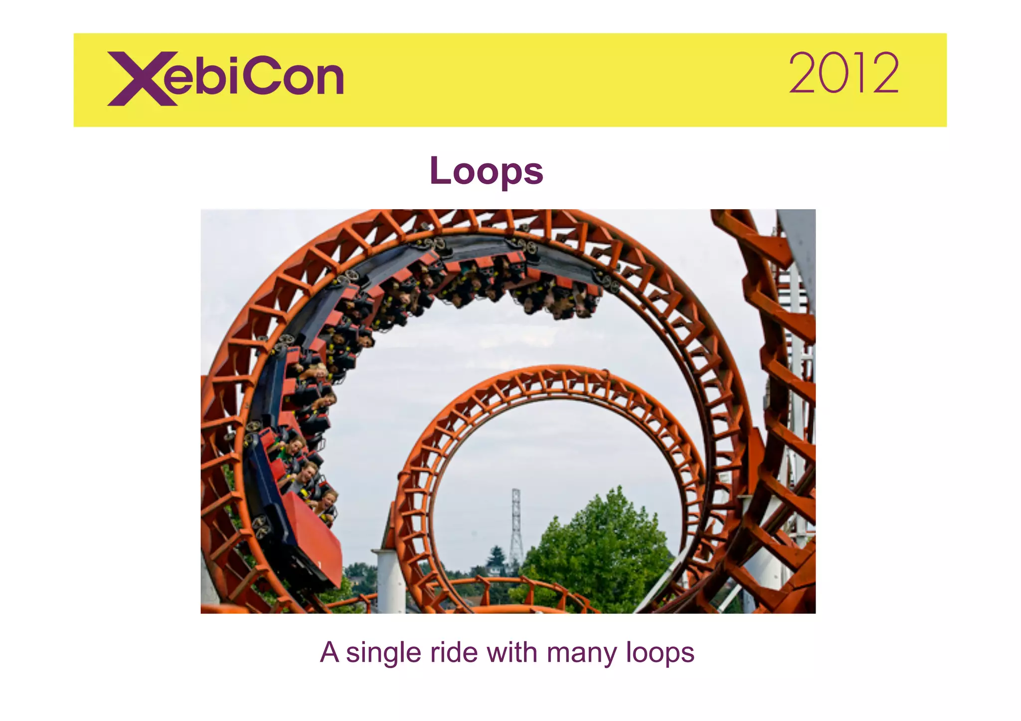 Loops




A single ride with many loops
 