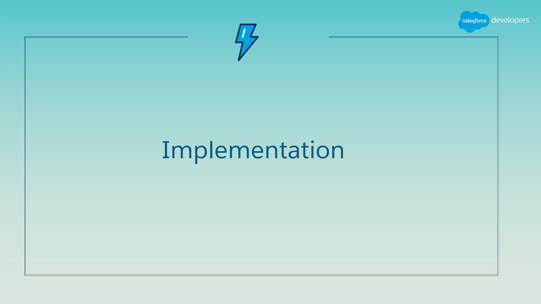 Implementation
 