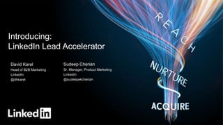 3
• Got a question? Submit it in the Q&A box
• Join the conversation using #LeadAccelerator
• Follow us:
Twitter: @LinkedI...