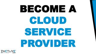 PRE-REQUISITES OF BECOMING A
CLOUD SERVICES PROVIDER
 What is your strategy?
• Which services?
• What pricing?
• Differen...