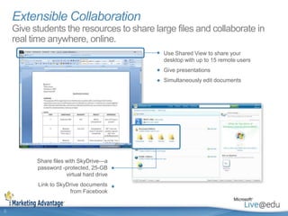 Share contacts, calendarsOutlook Live – User ExperienceDeliver a best-in-class email end user experience with Outlook LiveContacts with PresenceSet your PresenceSearchable inboxConversation ViewNo Advertising for Students, Faculty and Staff