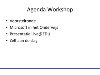 Agenda Workshop ,[object Object],[object Object],[object Object],[object Object]