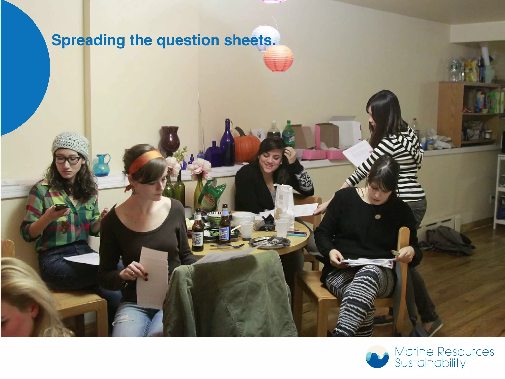 Spreading the question sheets.
Marine Resources
Sustainability