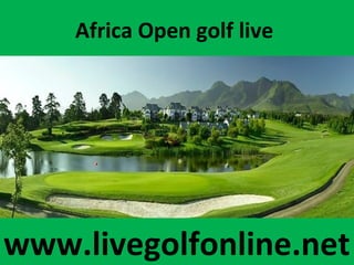 Africa Open golf live
www.livegolfonline.net
 