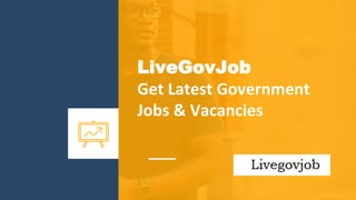 LiveGovJob
Get Latest Government
Jobs & Vacancies
 