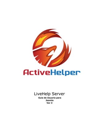 LiveHelp Server
Guia de Usuario para
Joomla
Ver 3
 