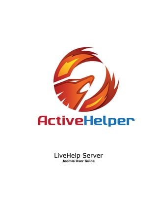 LiveHelp Server
  Joomla User Guide
 