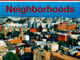 Neighborhoods
 