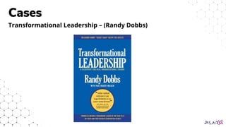 Cases
Transformational Leadership – (Randy Dobbs)
 