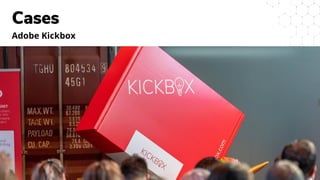 Cases
Adobe Kickbox
 