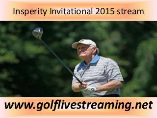 Insperity Invitational 2015 stream
www.golflivestreaming.net
 