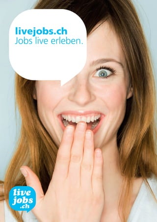 livejobs.ch
Jobs live erleben.
 