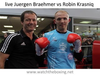 live Juergen Braehmer vs Robin Krasniq
www.watchtheboxing.net
 