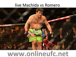 live Machida vs Romero
www.onlineufc.net
 