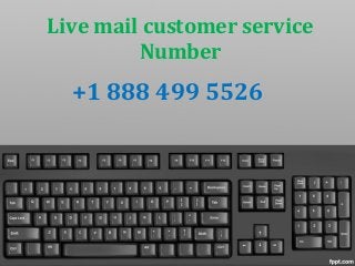 Live mail customer service
Number
+1 888 499 5526
 