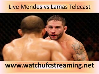Live Mendes vs Lamas Telecast
www.watchufcstreaming.net
 