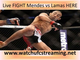 Live FIGHT Mendes vs Lamas HERE
www.watchufcstreaming.net
 
