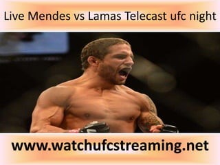 Live Mendes vs Lamas Telecast ufc night
www.watchufcstreaming.net
 