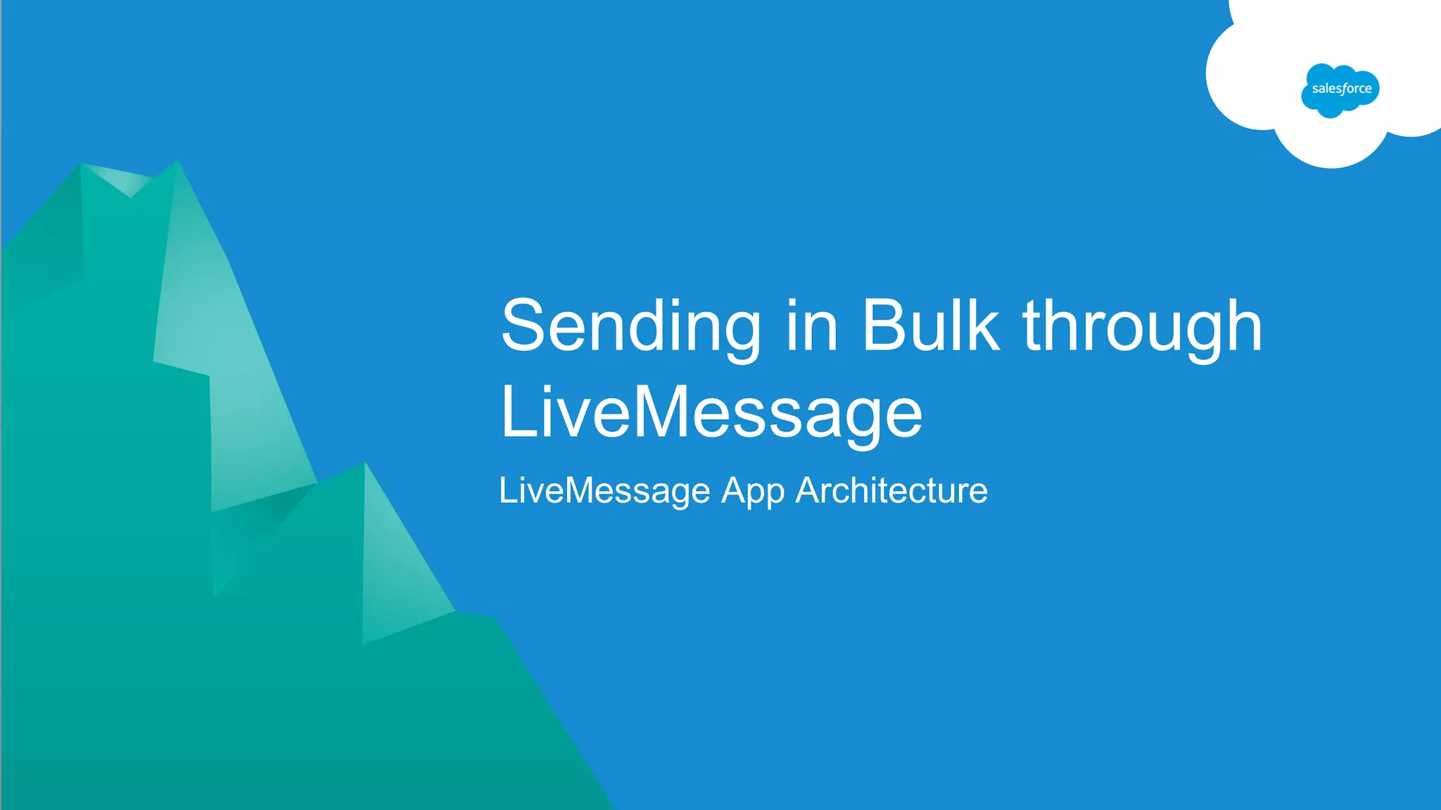 Sending in Bulk through
LiveMessage
LiveMessage App Architecture
 