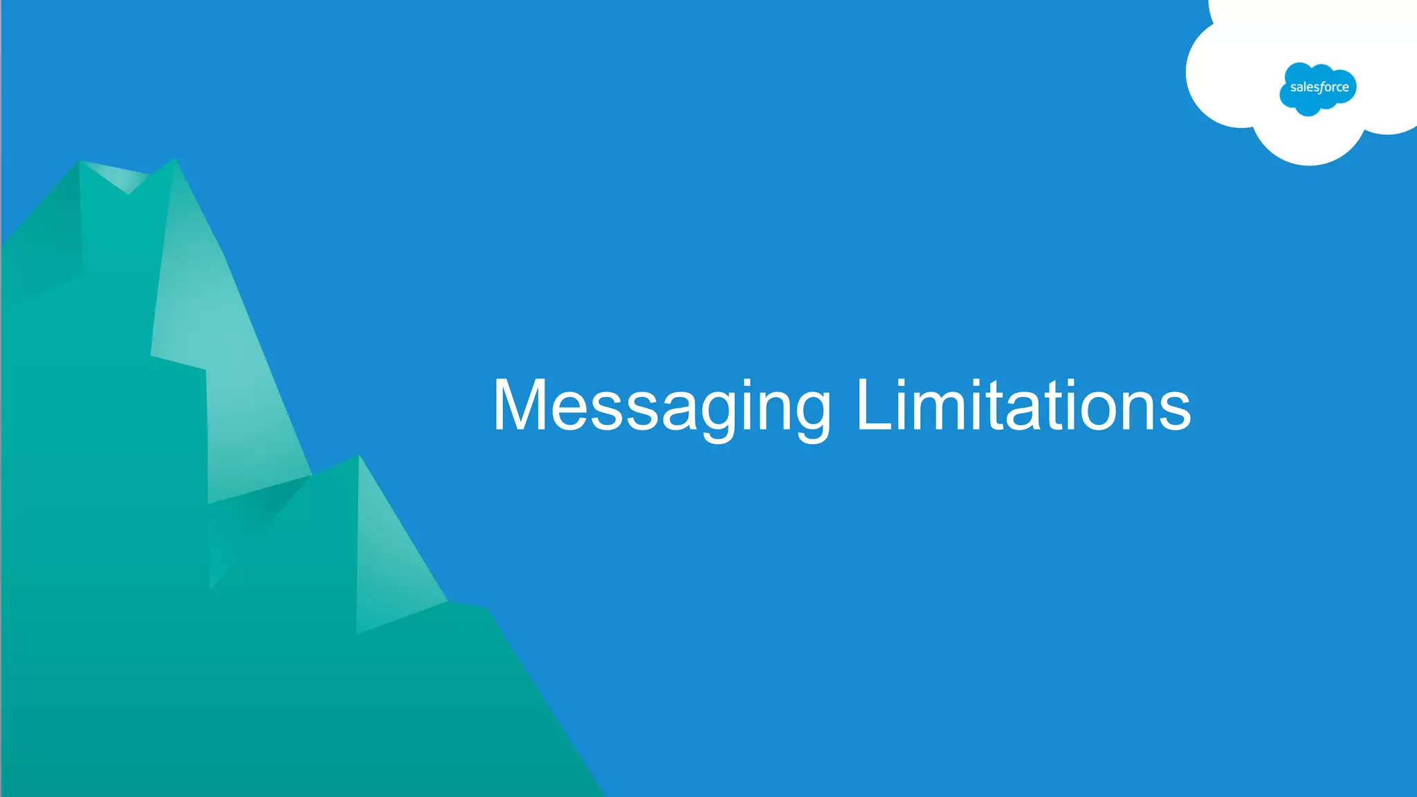 Messaging Limitations
 