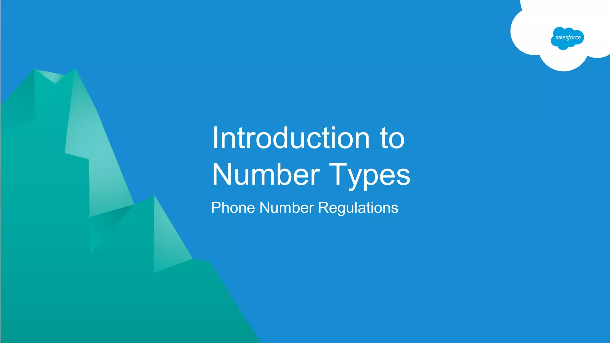 Introduction to
Number Types
Phone Number Regulations
 