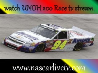 watch UNOH 200 Race tv stream
www.nascarlivetv.com
 